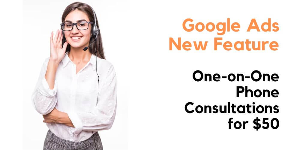 One-on-One Phone Consultations - Google Ads